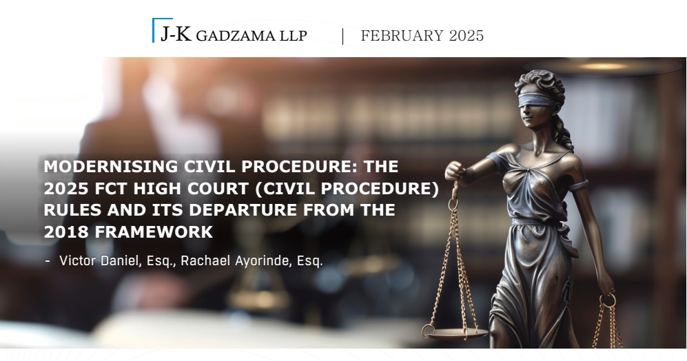 Modernising Civil Procedure - The 2025 FCT High Court (Civil Procedure) Rules and its Departure from the 2018 Framework